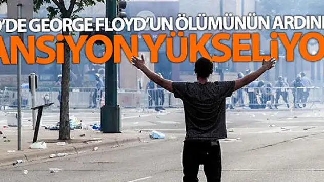ABD'de George Floyd'un ölümünün ardından tansiyon yükseliyor