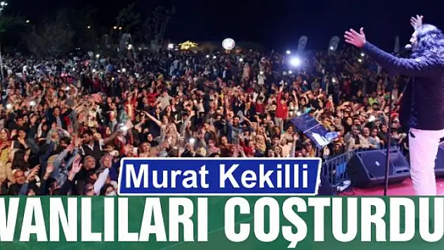 Murat Kekilli Vanlıları coşturdu 