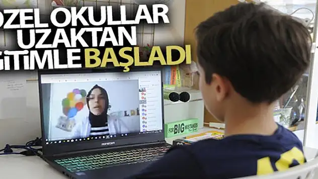 Özel okullar uzaktan eğitimle başladı