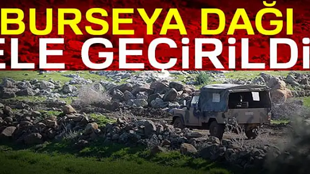Burseya Dağı ele geçirildi
