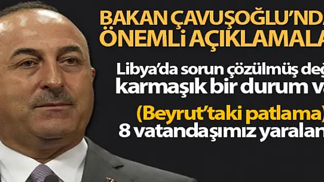 Bakan Çavuşoğlu'ndan Libya'da önemli açıklamalar