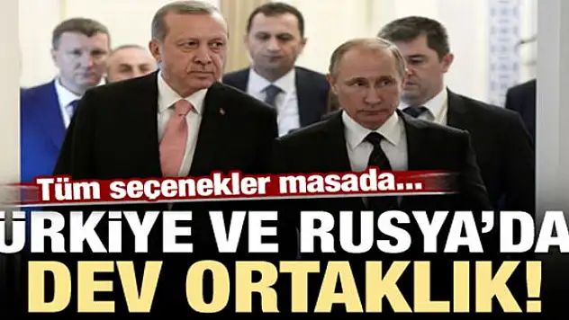 Türkiye ve Rusya'dan dev ortaklık! Seçenekler masada...