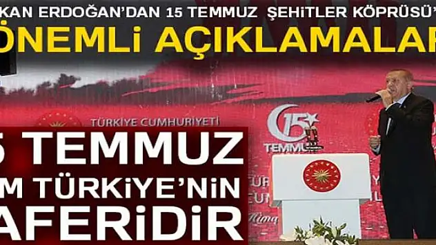 Başkan Erdoğan: 15 Temmuz tüm Türkiye'nin zaferidir
