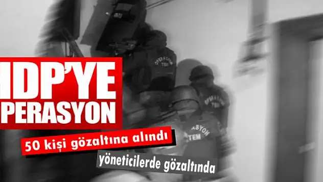 HDP'ye operasyon