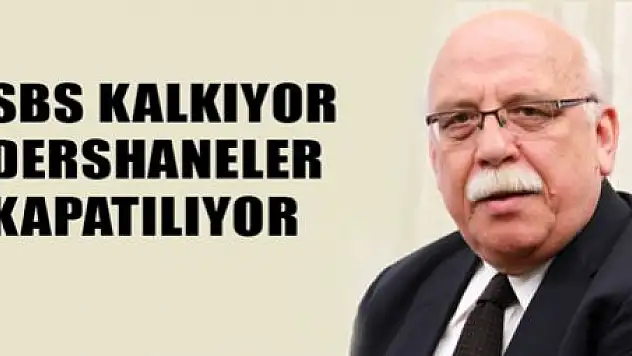 SBS Kalkıyor Dersaneler kapanıyor