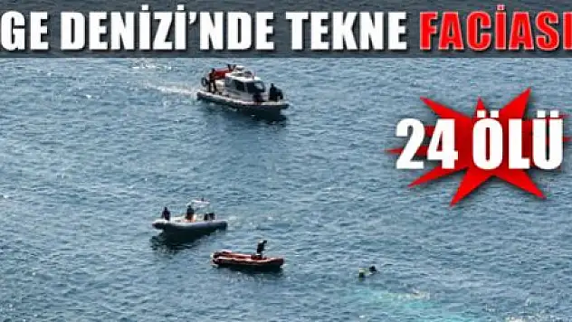 MÜLTECİ TEKNESİ BATTI: 20 ÖLÜ