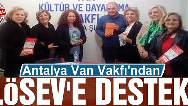 Antalya Van Vakfı'ndan Lösev'e Destek