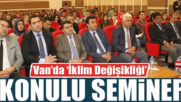 Van'da 'İklim Değişikliği' konulu seminer