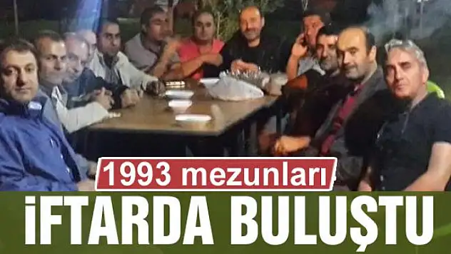 1993 mezunları iftarda buluştu