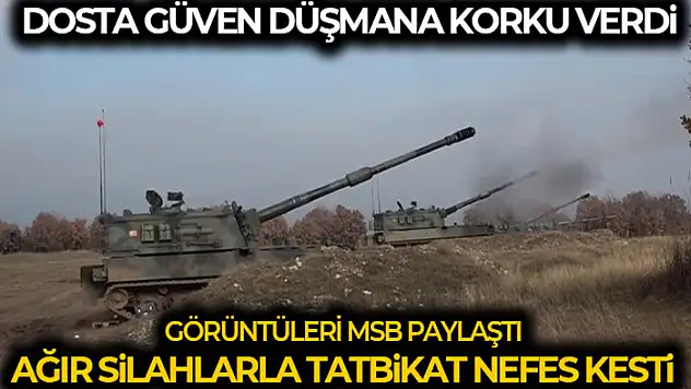 Ağır silahlarla tatbikat nefes kesti