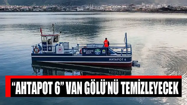 'Ahtapot 6' Van Gölü'nü temizleyecek