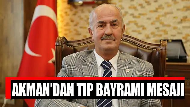 Akman'dan Tıp Bayramı mesajı