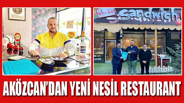 AKÖZCAN'DAN YENİ NESİL RESTAURANT