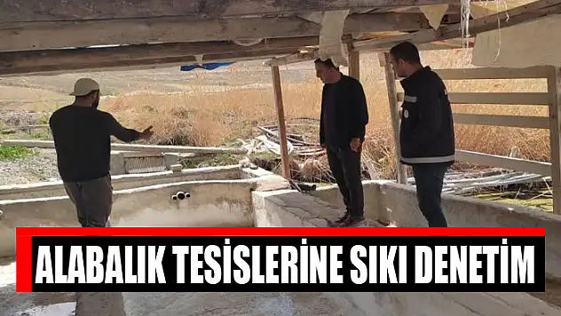 Alabalık tesislerine sıkı denetim