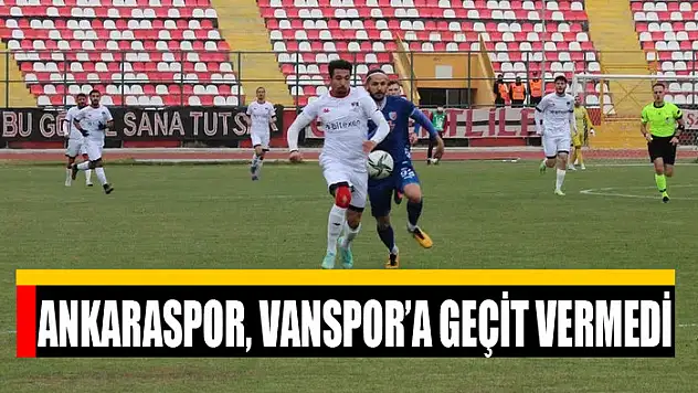 ANKARASPOR, VANSPOR'A GEÇİT VERMEDİ