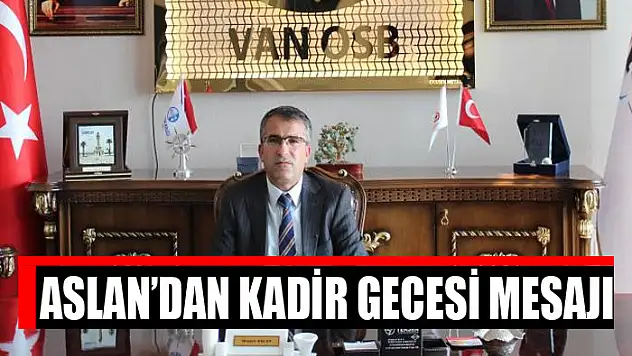 Aslan'dan Kadir Gecesi mesajı