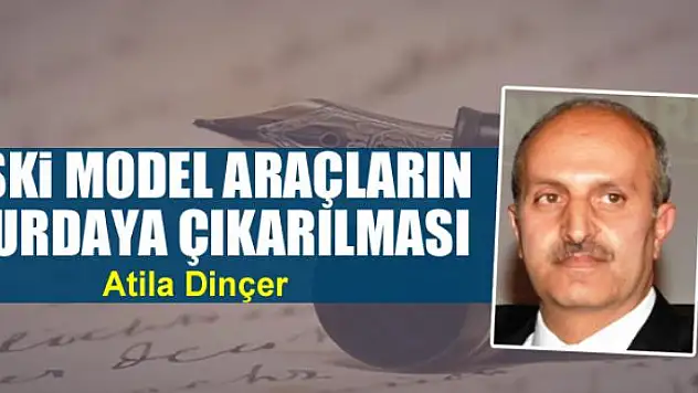 Eski model araçların hurdaya çıkarılması