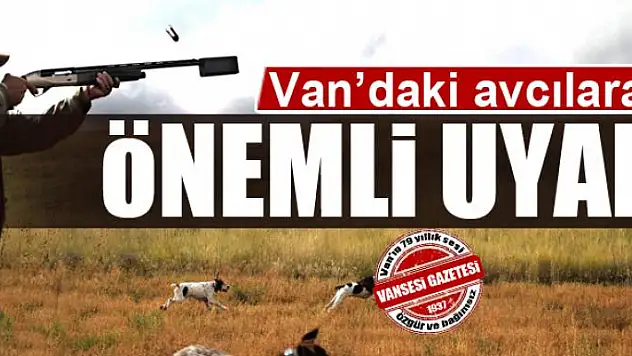 Van'da av yasağı başladı 