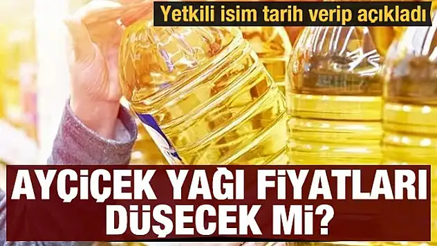 Ayçiçek yağı fiyatları düşecek mi? Yetkili isim açıkladı