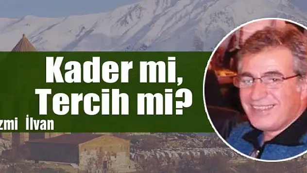 Kader mi, Tercih mi?