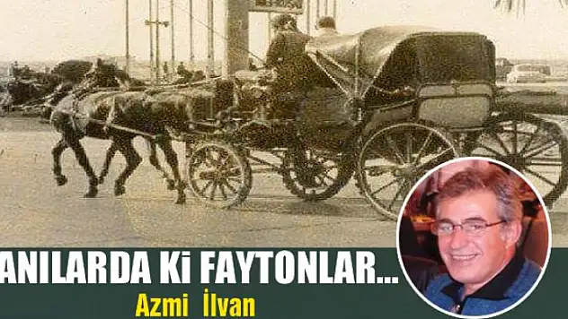 Anılarda ki faytonlar...