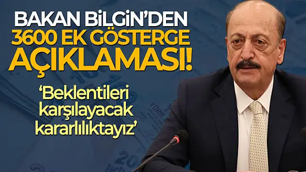 Bakan Bilgin'den 3600 ek gösterge açıklaması!