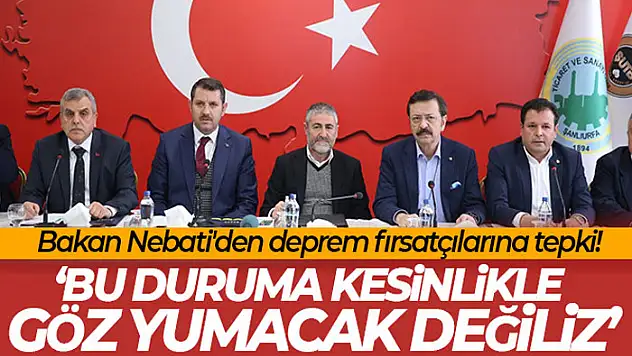 Bakan Nebati'den deprem fırsatçılarına tepki