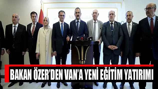 Bakan Özer'den Van'a yeni eğitim yatırımı