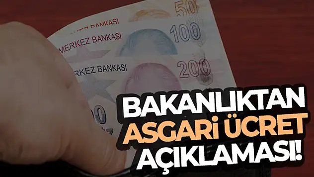 Bakanlıktan asgari ücret açıklaması!