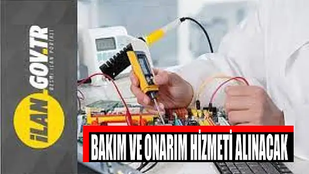 Bakım ve onarım hizmeti alınacak
