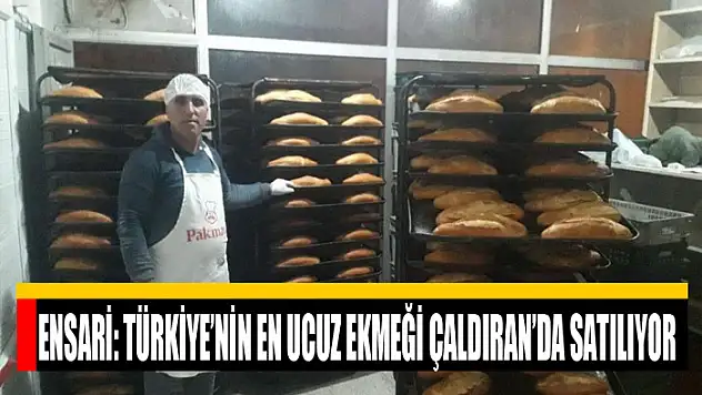 Başkan Ensari: Türkiye'nin en ucuz ekmeği Çaldıran'da satılıyor