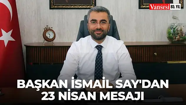 Başkan Say'dan 23 Nisan mesajı