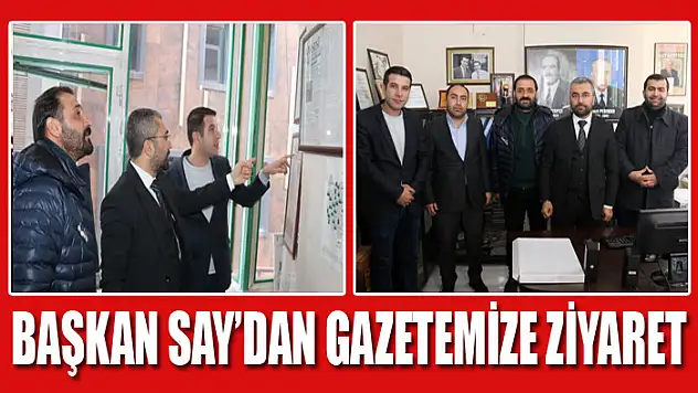 Başkan Say'dan gazetemize ziyaret