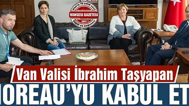 Vali Taşyapan, Pascale Moreau'yu kabul etti