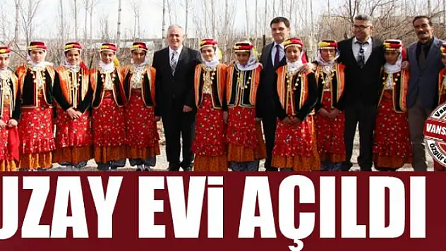 Van'da uzay evi açıldı