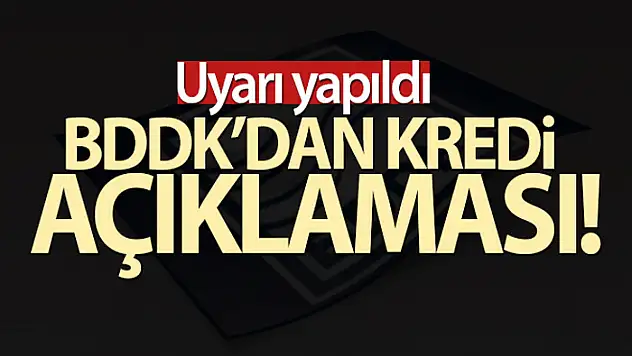 BDDK'dan kredilerin amacına aykırı işlemlere konu edilmemesine yönelik uyarı