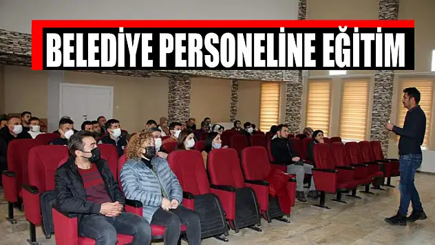 BELEDİYE PERSONELİNE EĞİTİM