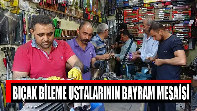 Bıçak bileme ustalarının bayram mesaisi 