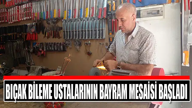 Bıçak bileme ustalarının bayram mesaisi başladı