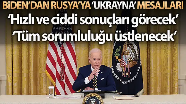 Biden: Rusya, diplomasiden uzaklaşıp Ukrayna'ya saldırmayı seçerse tüm sorumluluğu üstlenecek