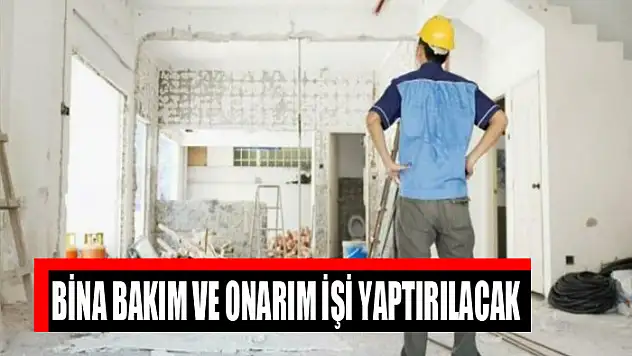 Bina bakım ve onarım işi yaptırılacak