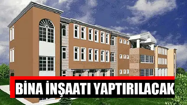 Bina inşaatı yaptırılacak