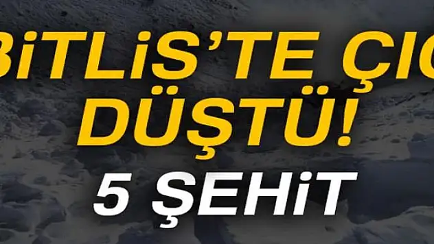 Bitlis'te çığ düştü! 5 asker şehit, 12 asker yaralı