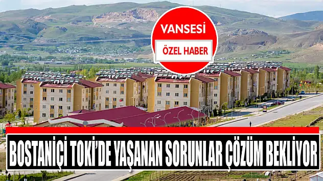 Bostaniçi TOKİ'de yaşanan sorunlar çözüm bekliyor