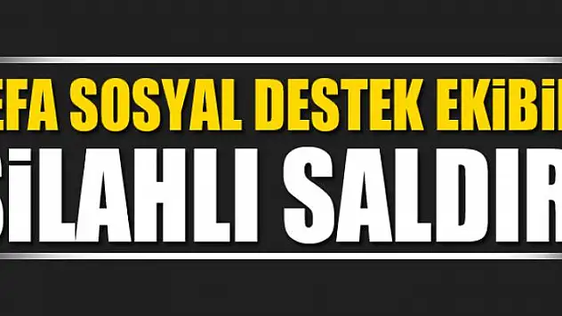 Vefa Sosyal Destek ekibine silahlı saldırı: 2 şehit