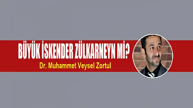 Büyük İskender Zülkarneyn mi?