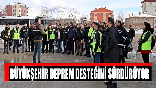 Büyükşehir deprem desteğini sürdürüyor