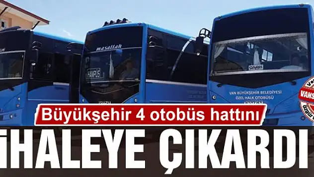 Büyükşehir 4 otobüs hattını ihaleye çıkardı