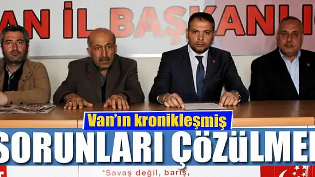 Van'ın kronikleşmiş sorunları çözülmeli