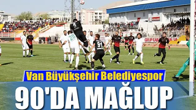 BÜYÜKŞEHİR 90'DA MAĞLUP